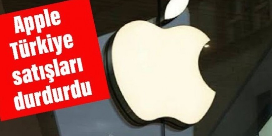 Apple Türkiye satışlarını durdurdu