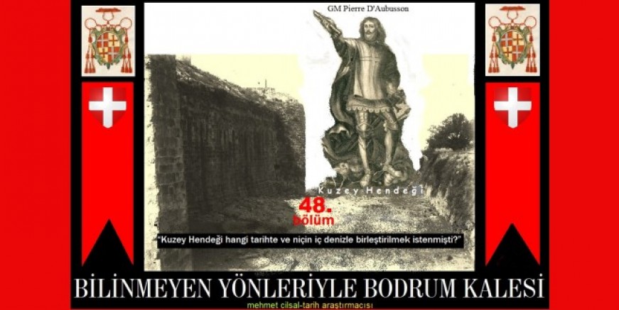 Mehmet Çilsal yazdı:  BİLİNMEYEN YÖNLERİYLE BODRUM KALESİ-48