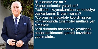 Karcılıoğlu  “Bodrum Kaymakamlığı ve Belediye ' nin B planı var mı? 