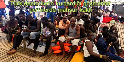 Türk gemileri, Akdeniz’de göçmen kamplarına dönüştü