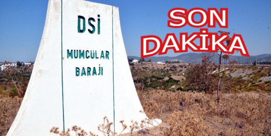 DSİ Mumcular Barajı'ndan Bodrum'a verdiği Suyu Kesti, Mahalleler susuz kaldı
