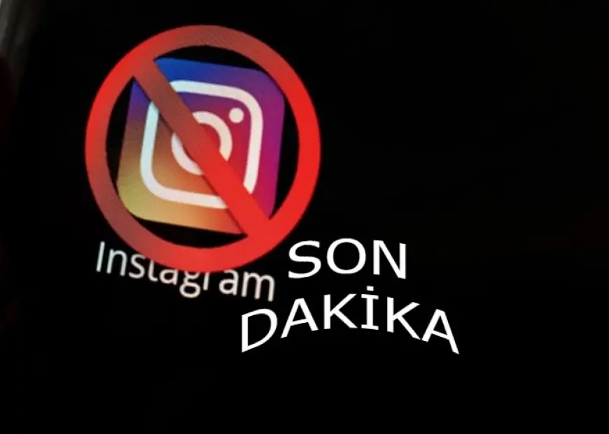 Instagram'a erişim engeli kaldırılıyor