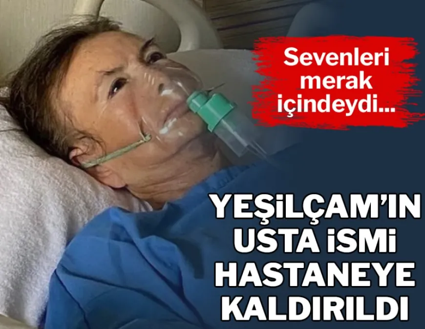 Filiz Akın hastaneye kaldırıldı