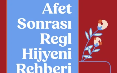 Afet sonrası Regl Hijyen Rehberi yayınlandı