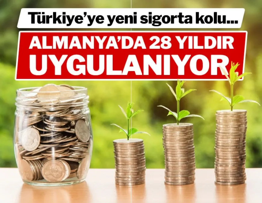 Türkiye’de Yeni Sigorta Kolu Hayata Geçirilecek... Almanya'da 28 yıldır uygulanıyor...