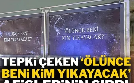 Tepki çeken “Ölünce beni kim yıkayacak?” afişlerinin sırrı