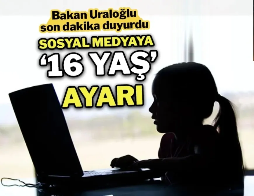 Son dakika... Bakan Uraloğlu duyurdu: Sosyal medyaya '16 yaş' ayarı