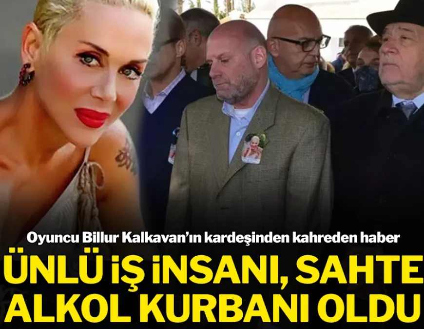 Ünlü iş insanı sahte alkol kurbanı oldu! Rıza Kalkavan hayatını kaybetti