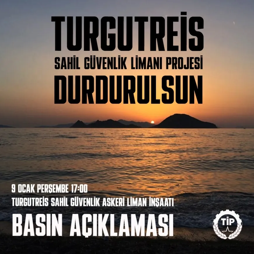 Turgutreis sahil güvenlik limanında yarın TİP’in basın açıklaması var