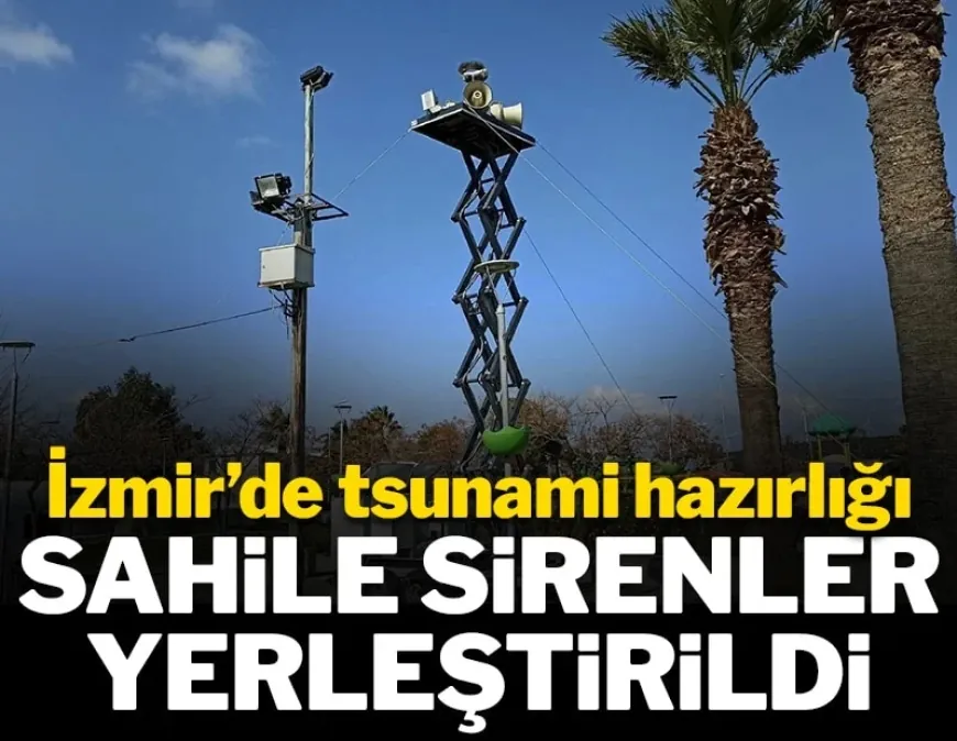 İzmir'de tsunami hazırlığı: Sahile siren sistemi kuruldu