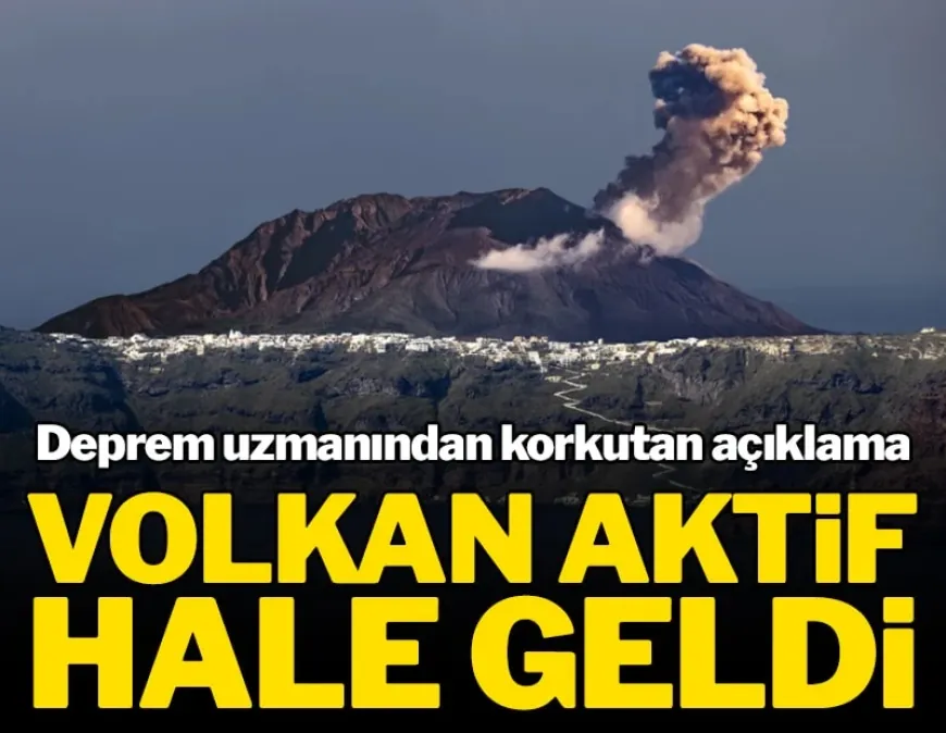 Santorini'de deprem uzmanından korkutan açıklama: Volkan aktif hale geldi!