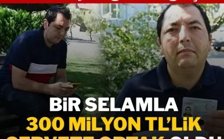 Muğlalı Cihan Bir 'selam'la 300 milyon TL'lik servete ortak oldu