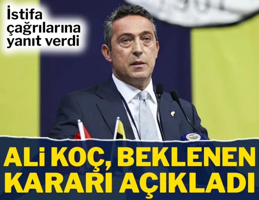 Fenerbahçe Başkanı Ali Koç beklenen kararı açıkladı!