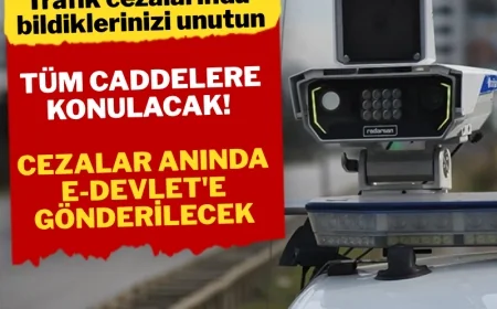 Trafik cezaları anında CEBİNİZDE..Tüm caddelere konulacak, anında e-Devlet'e yansıyacak