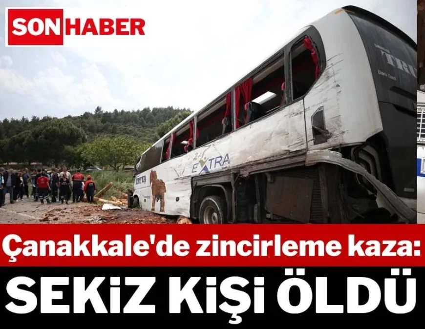 Çanakkale’de zincirleme kaza: 8 ölü