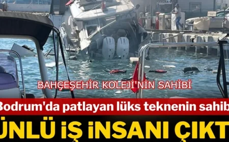 Milta Marina'da  patlayan lüks teknenin sahibi ünlü iş insanı çıktı