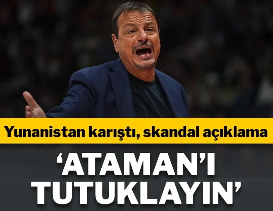 Yunanistan karıştı! ‘Ergin Ataman’ı tutuklayın’