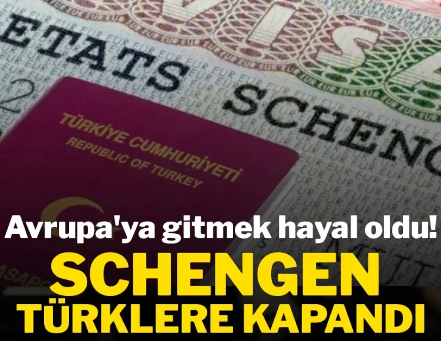 SON DAKİKA..Schengen Türklere kapandı