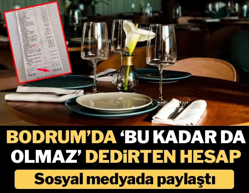 Bodrum'da bir mekandaki adisyon dudak uçuklattı! Hesabı görenin ağzı açıkta kaldı