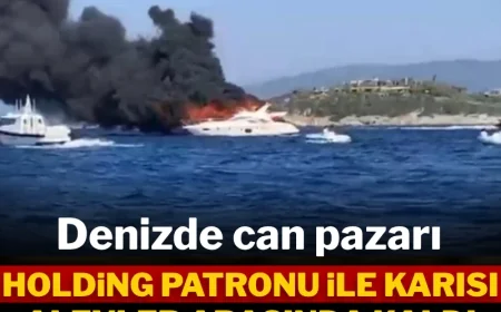 Bodrum'da Holding patronu ile karısı alevler arasında kaldı: Denizde can pazarı