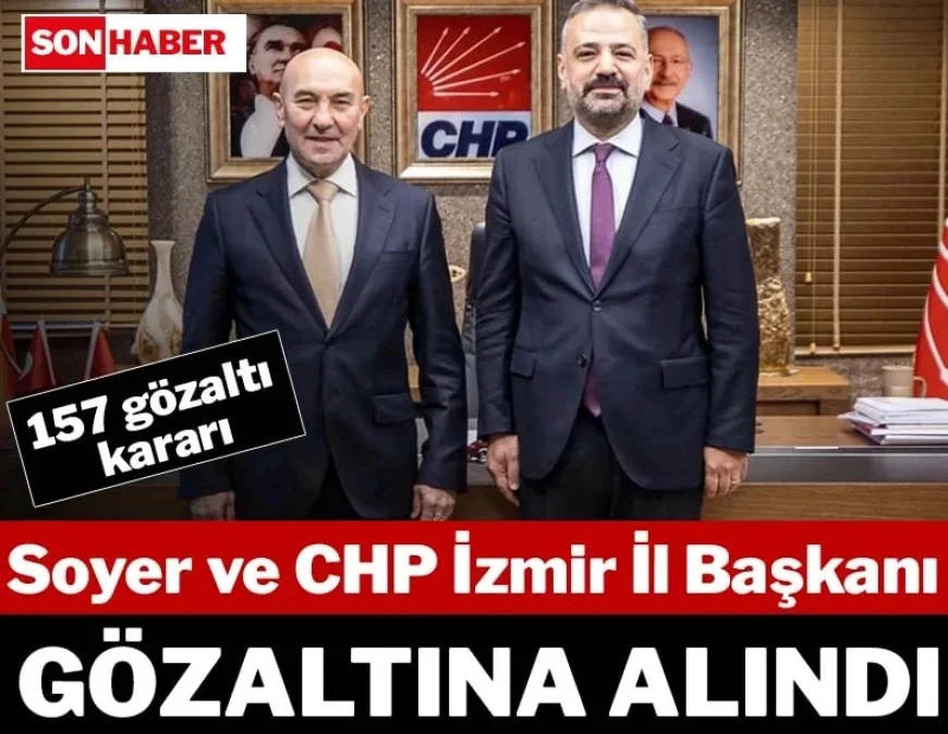 Son dakika: İzmir’de 157 gözaltı…Tunç Soyer gözaltına alındı