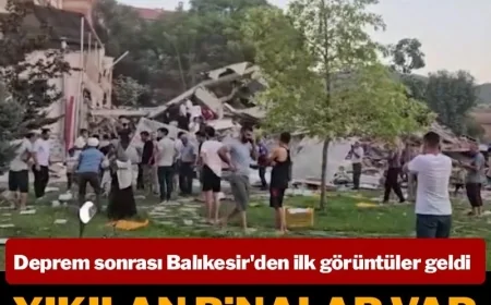 Balıkesir'den ilk görüntüler geldi! Yıkılan binaların olduğu bildiriliyor