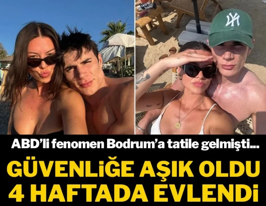 Bodrumlu güvenlik görevlisi , tatile gelen ABD’li fenomen ile evlendi