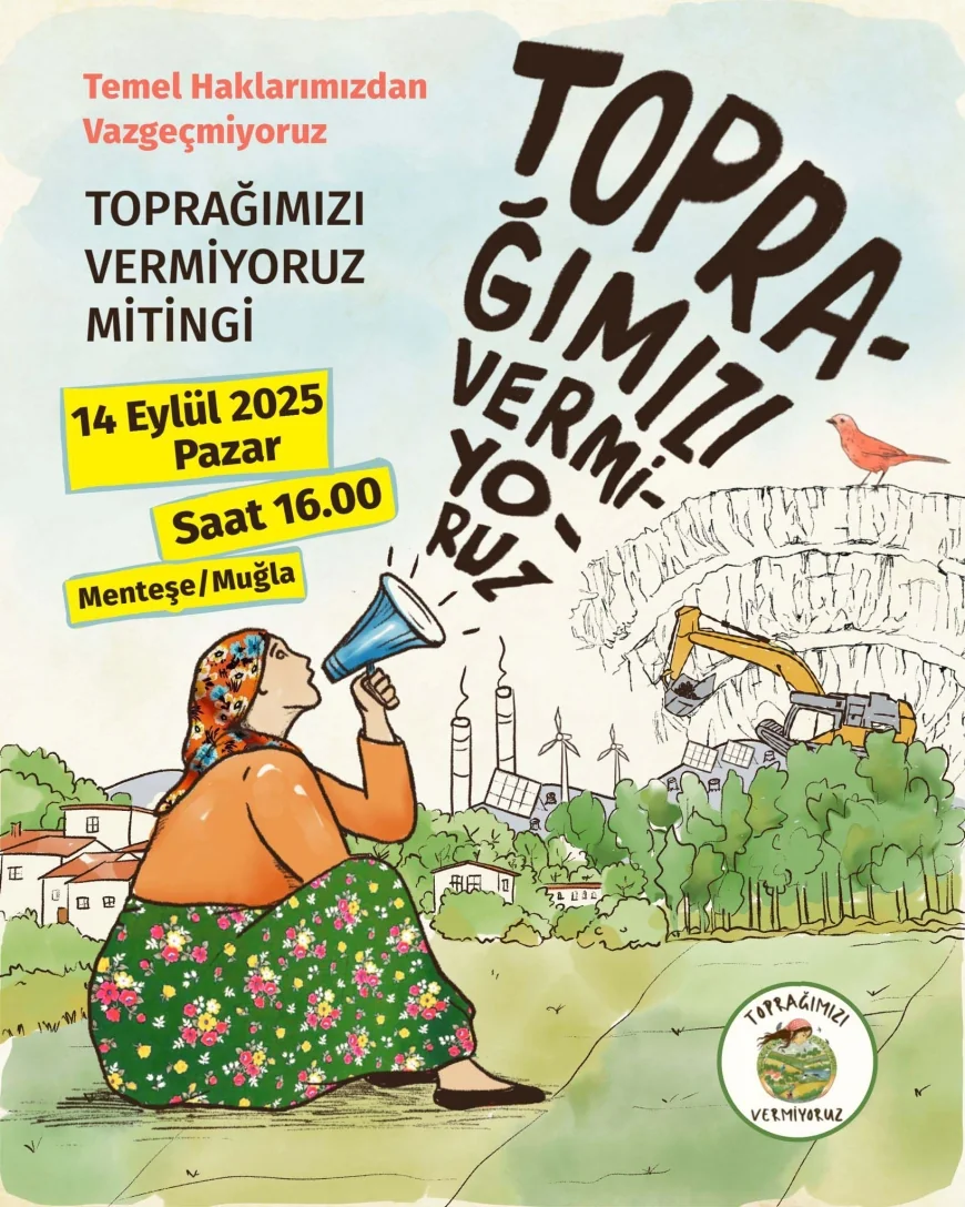 Muğlalı köylüler ve çevreciler zeytin-maden yasasına karşı “Haklarımızdan Vazgeçmiyoruz Toprağımızı Vermiyoruz” mitingi yapacak