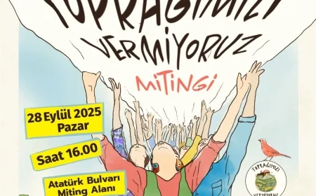 Türkiye yarın Muğla’da “Toprağımızı Vermiyoruz “ mitinginde buluşacak