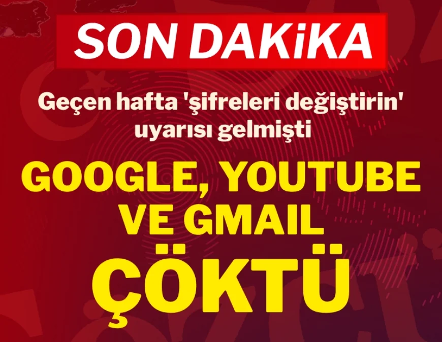 Google, YouTube, Gmail çöktü: Erişim sağlanamıyor