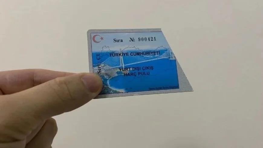 Yurt dışı çıkış harcına ZAM GELDİ