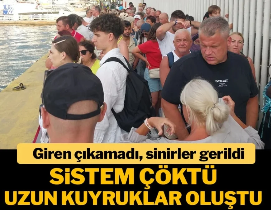 Bodrum’da Gümrük sistemi çöktü! Giren çıkamadı, yüzlerce turist mağdur kaldı