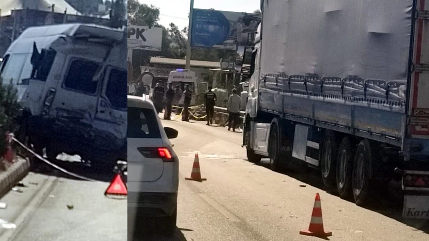 Milas Bodrum yolunda TIR, minibüse arkadan çarptı 1 ölü, 11 yaralı