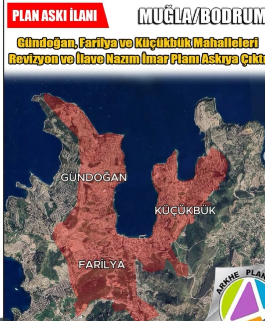 BODRUM GÜNDOĞAN, FARİLYA VE KÜÇÜKBÜK MAHALLELERİ REVİZYON VE İLAVE NAZIM İMAR PLANI ASKIYA ÇIKTI