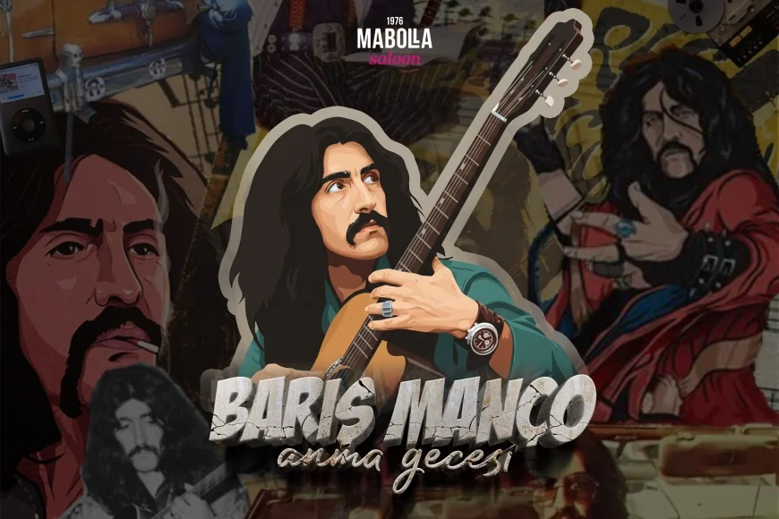 Mabolla Saloon’da ‘Barış Manço Anma Gecesi’ 4 Şubat’ta