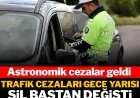 Trafik cezaları gece yarısı sil baştan değişti: Astronomik cezalar geldi