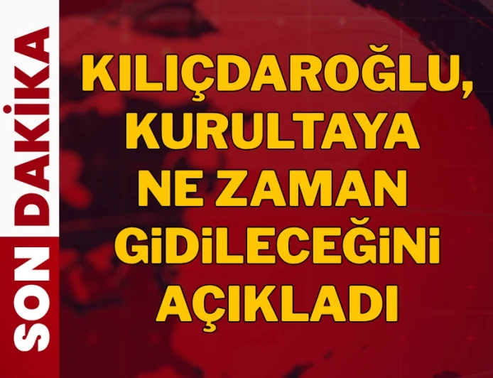 Kılıçdaroğlu, kurultaya ne zaman gidileceğini açıkladı, aday olacakmı?