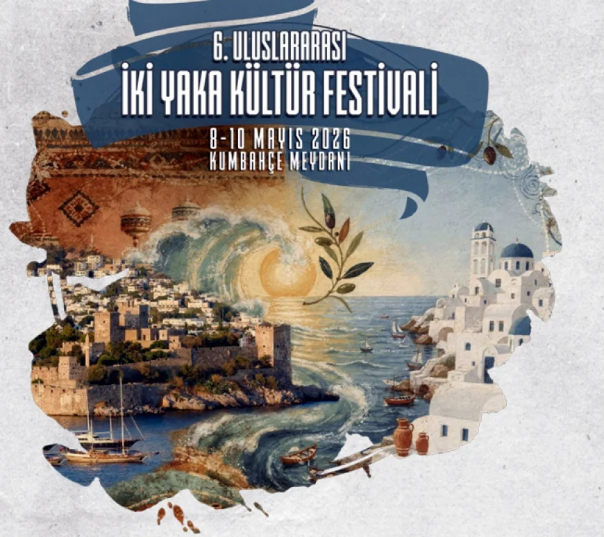 Bodrum’da Kültür Köprüsü: 6. Uluslararası İki Yaka Kültür Festivali Başlıyor