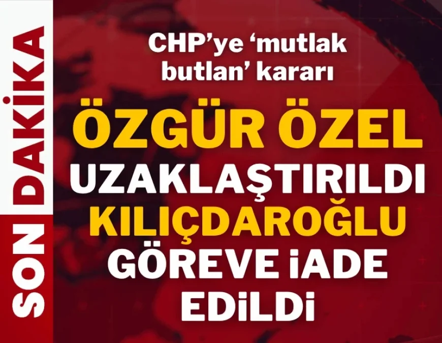 CHP ŞOKTA...Mahkeme Mutlak Butlan dedi… Kılıçdaroğlu’nun Genel Başkanlığa devam etmesi kararlaştırıldı