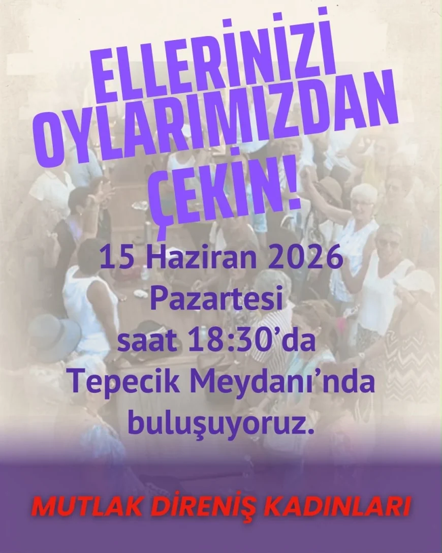 Mutlak Direniş Kadınlarından eylem çağrısı  “Ellerinizi Oylarımızdan Çekin”