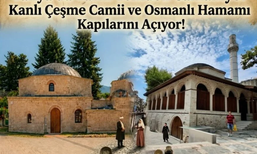Yanya’da Tarih Yeniden Canlanıyor, 500 yıllık Kanlı Çeşme Camii ve Osmanlı Hamamı Kapılarını Yeniden Açıyor