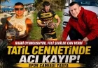 GALLİ RUGBYCİ TATİL CENNETİNDE  BİR YUMRUKLA HAYATINI KAYBETTİ!