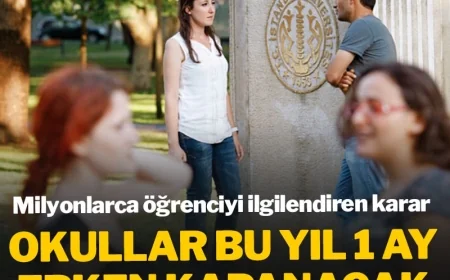MİLYONLARCA ÖĞRENCİYİ İLGİLENDİREN KARAR! OKULLAR 1 AY ERKEN KAPANACAK