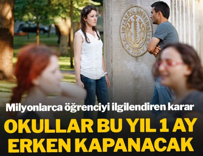 MİLYONLARCA ÖĞRENCİYİ İLGİLENDİREN KARAR! OKULLAR 1 AY ERKEN KAPANACAK