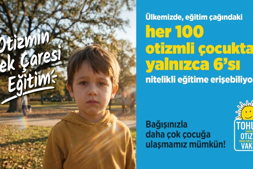 Tohum Otizm Vakfı’ndan Otizmli Çocukların   Nitelikli Eğitime Erişimi İçin Çağrı
