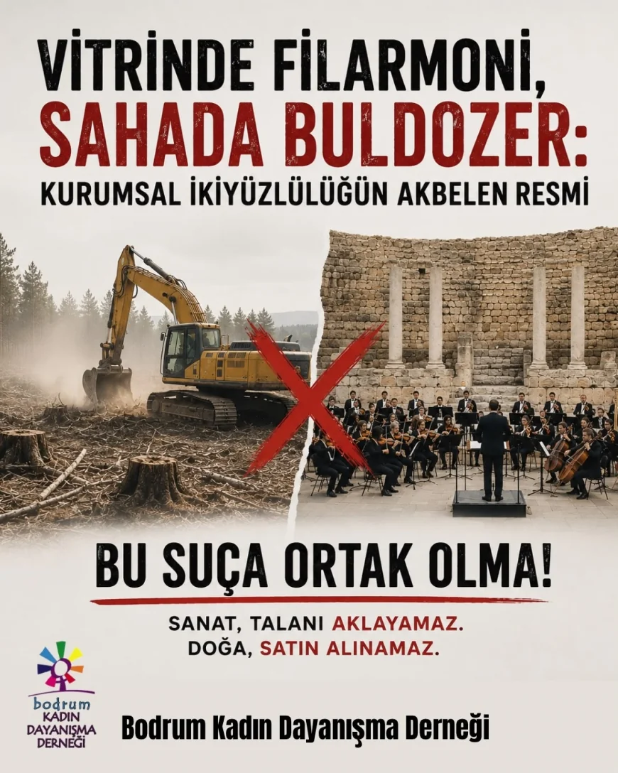 Bodrum Kadın Dayanışma’dan Limak orkestrası konserine tepki “Vitrinde filarmoni sahada dozer”