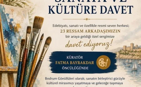 BODRUM’DA SANAT RÜZGÂRI: "SANATA VE KÜLTÜRE DAVET" SERGİSİ KAPILARINI AÇIYOR