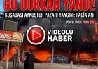 SON DAKİKA. TURİSTİK İLÇENİN ÇARŞISINDA BÜYÜK YANGIN ..60’TAN FAZLA DÜKKAN KÜLE DÖNDÜ!