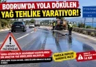 TORBA-GÜVERCİNLİK KARAYOLUNDA YOLA DÖKÜLEN YAĞ NEDENİYLE ARAÇLARIN KAYDIĞI BELİRTİLDİ. SÜRÜCÜLERE DİKKATLİ OLUN ÇAĞRISI YAPILDI.