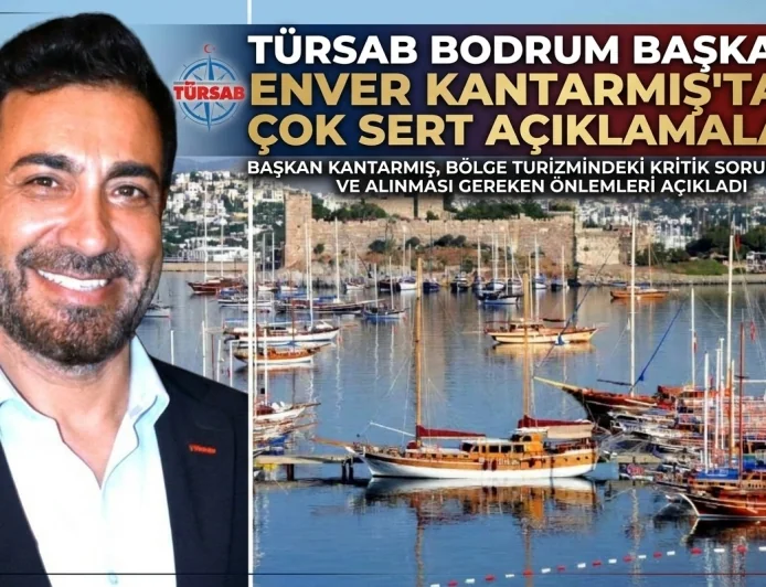 TÜRSAB BAŞKANI ENVER KANTARMIŞ: “BİZİ ELEŞTİRENLER ÖNCE KENDİLERİNE BAKSINLAR”